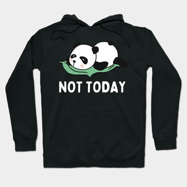 Lazy Panda Nope not Today funny sarcastic messages sayings and quotes Hoodie by BoogieCreates